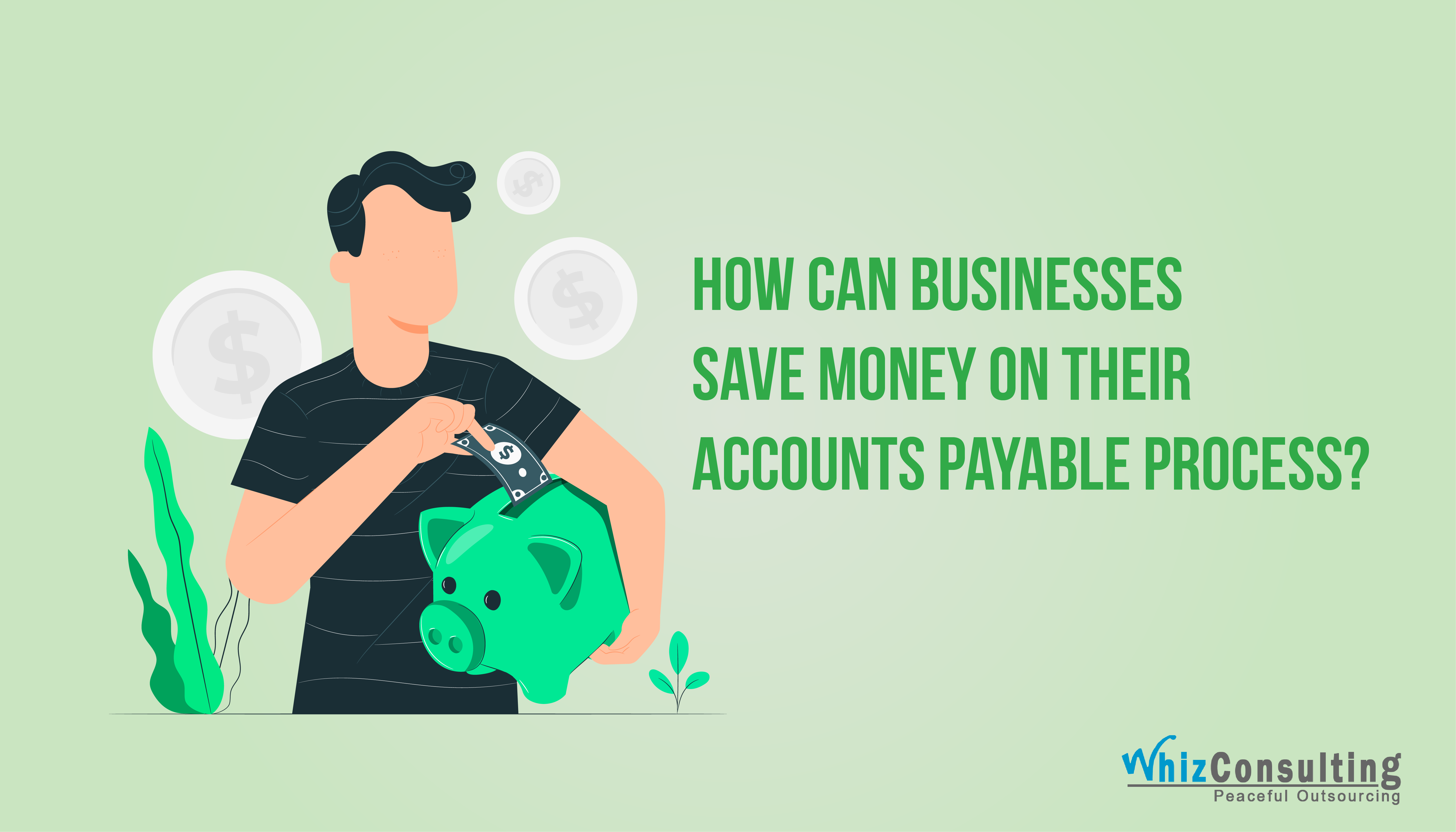 How can businesses save money on their accounts payable process?
